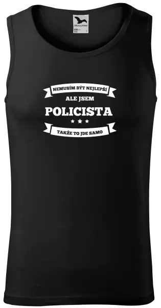 Pánské tílko Nemusím být nejlepší, ale jsem (...), takže to jde samo