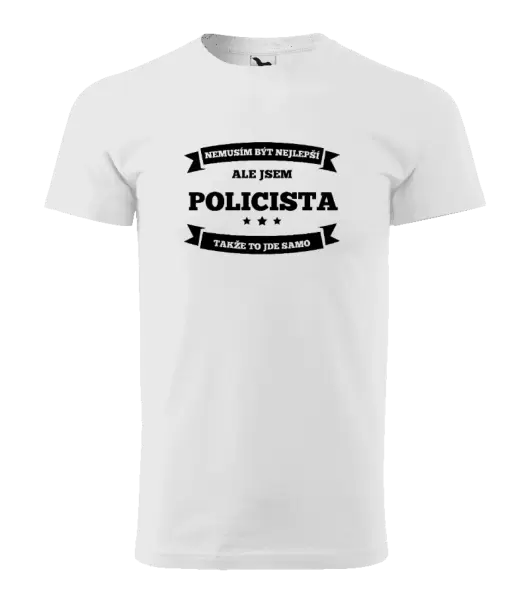 Pánské tričko Nemusím být nejlepší, ale jsem (...), takže to jde samo