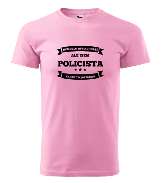 Pánské tričko Nemusím být nejlepší, ale jsem (...), takže to jde samo