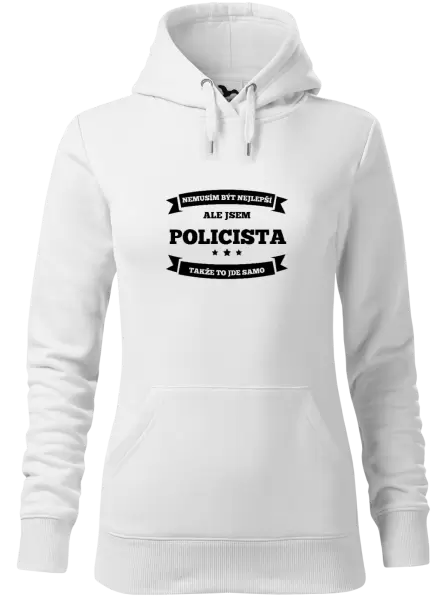 Dámská mikina Nemusím být nejlepší, ale jsem (...), takže to jde samo