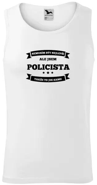 Pánské tílko Nemusím být nejlepší, ale jsem (...), takže to jde samo