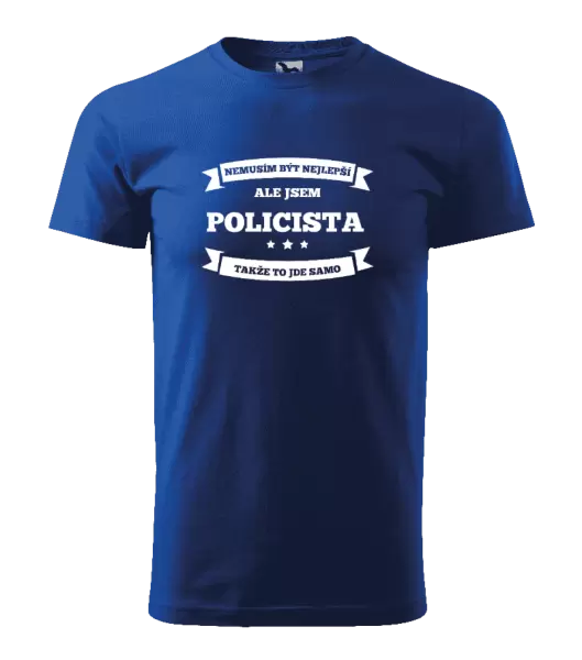 Pánské tričko Nemusím být nejlepší, ale jsem (...), takže to jde samo