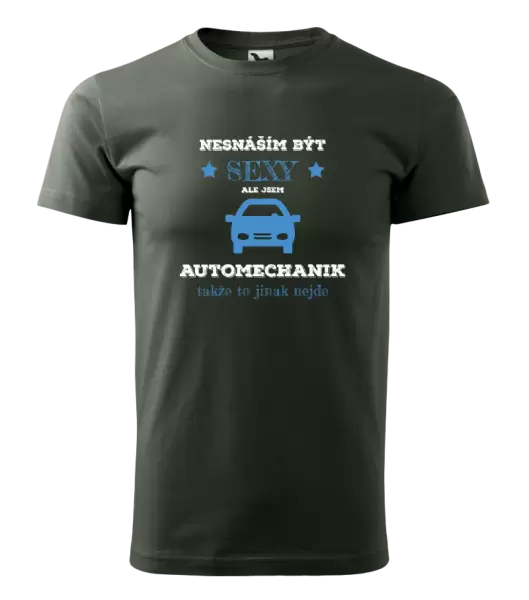 Pánské tričko Nesnáším být sexy, ale jsem automechanik