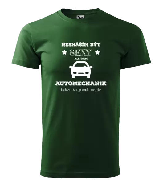Pánské tričko Nesnáším být sexy, ale jsem automechanik
