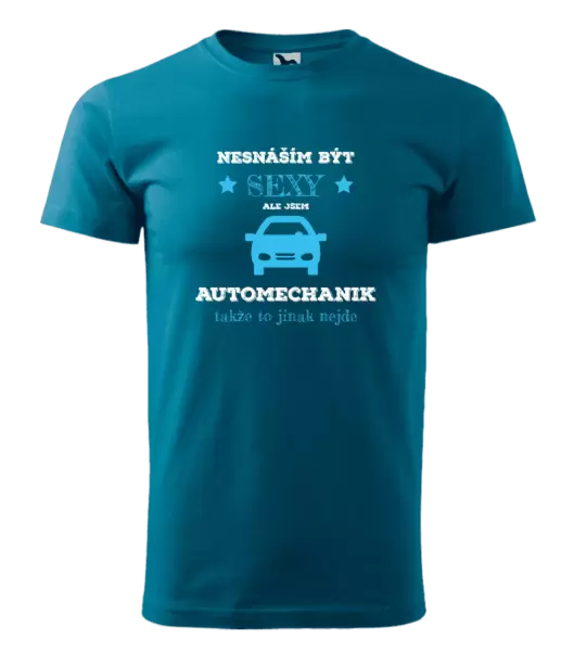 Pánské tričko Nesnáším být sexy, ale jsem automechanik