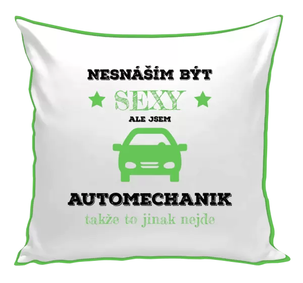 Polštář Nesnáším být sexy, ale jsem automechanik