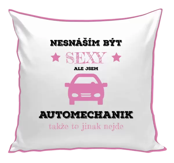 Polštář Nesnáším být sexy, ale jsem automechanik