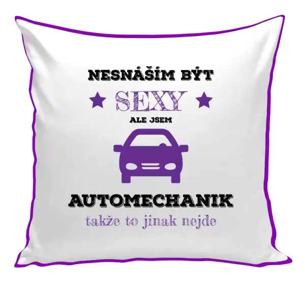 Polštář Nesnáším být sexy, ale jsem automechanik