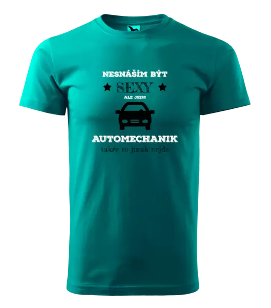 Pánské tričko Nesnáším být sexy, ale jsem automechanik