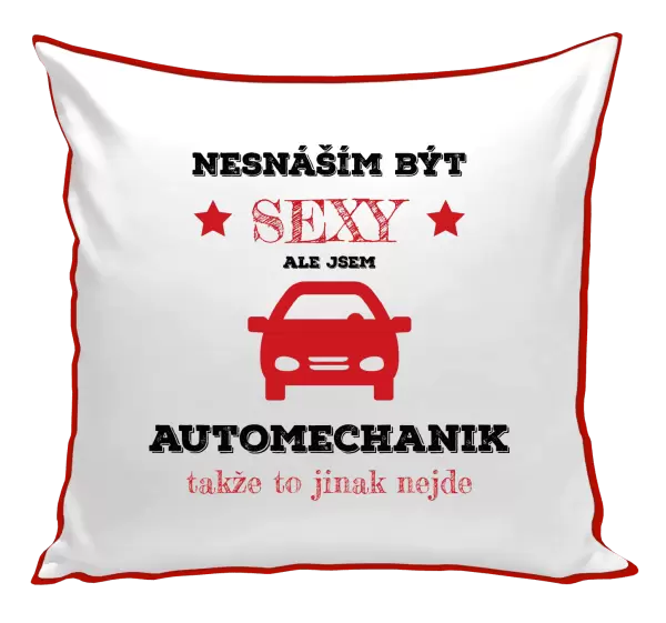 Polštář Nesnáším být sexy, ale jsem automechanik