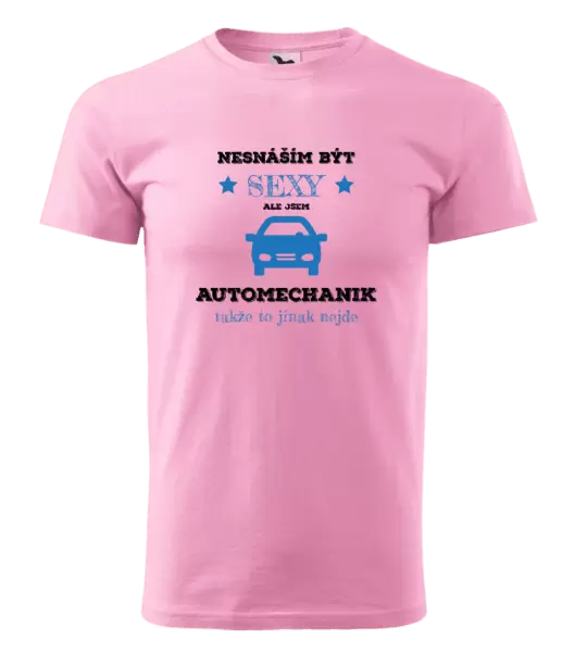 Pánské tričko Nesnáším být sexy, ale jsem automechanik