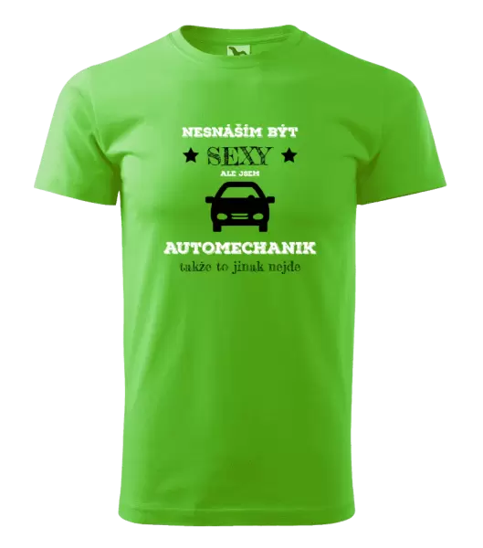 Pánské tričko Nesnáším být sexy, ale jsem automechanik
