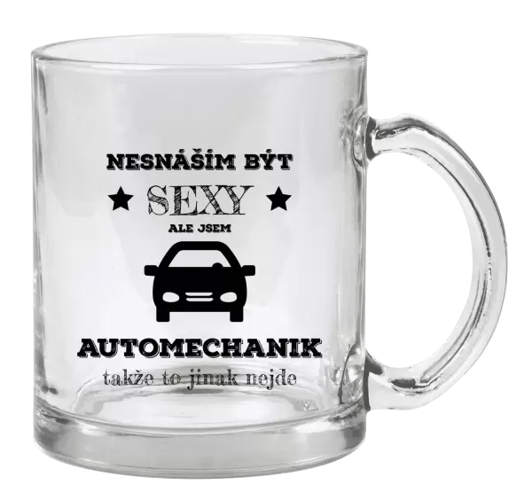Hrnek Nesnáším být sexy, ale jsem automechanik