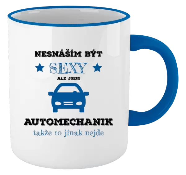 Hrnek Nesnáším být sexy, ale jsem automechanik