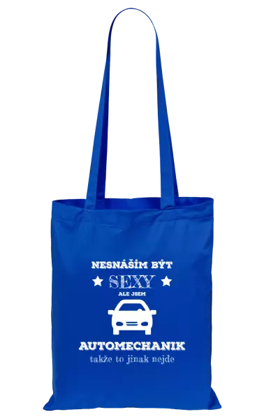 Látková taška Nesnáším být sexy, ale jsem automechanik