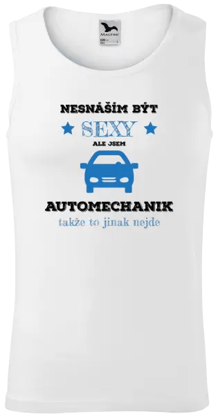 Pánské tílko Nesnáším být sexy, ale jsem automechanik
