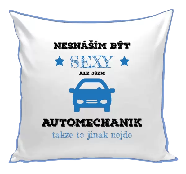 Polštář Nesnáším být sexy, ale jsem automechanik