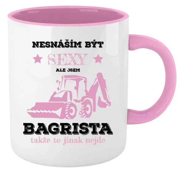 Hrnek Nesnáším být sexy, ale jsem bagrista