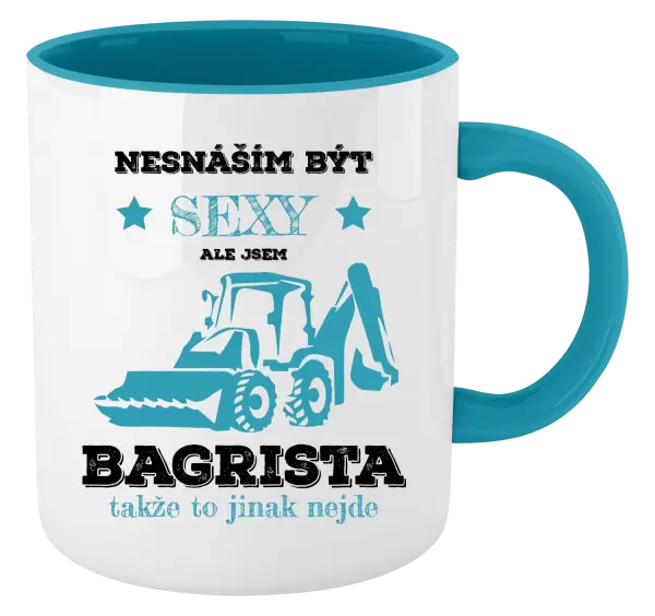Hrnek Nesnáším být sexy, ale jsem bagrista