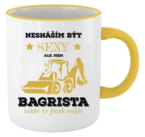 Hrnek Nesnáším být sexy, ale jsem bagrista