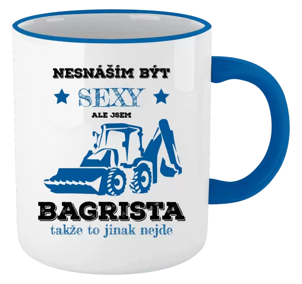Hrnek Nesnáším být sexy, ale jsem bagrista