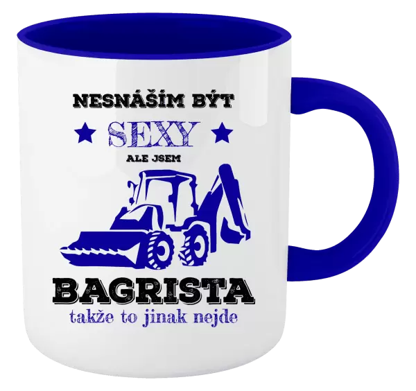 Hrnek Nesnáším být sexy, ale jsem bagrista