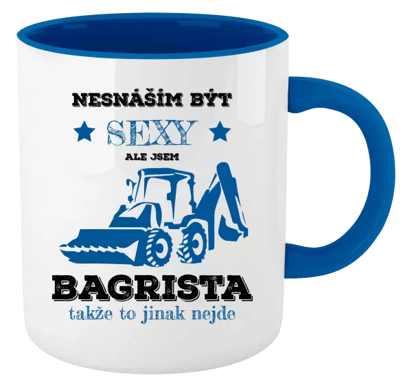 Hrnek Nesnáším být sexy, ale jsem bagrista