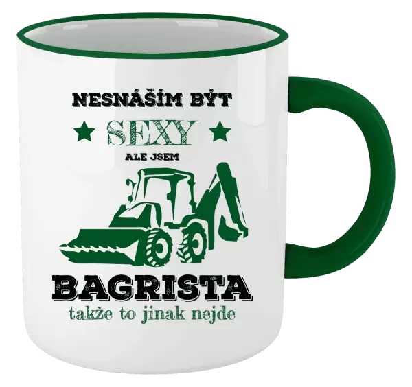 Hrnek Nesnáším být sexy, ale jsem bagrista