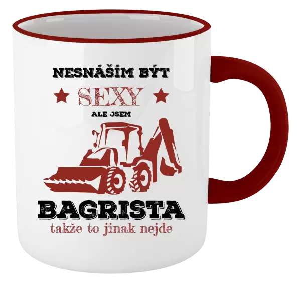 Hrnek Nesnáším být sexy, ale jsem bagrista