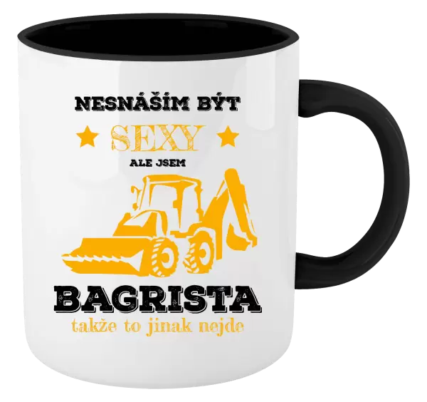 Hrnek Nesnáším být sexy, ale jsem bagrista