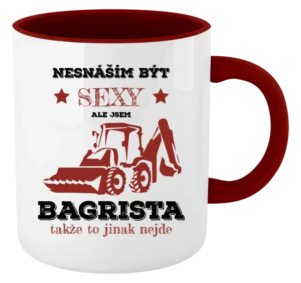 Hrnek Nesnáším být sexy, ale jsem bagrista