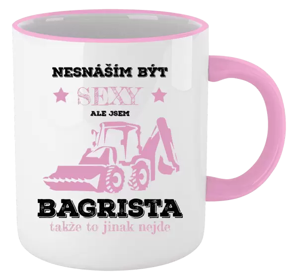 Hrnek Nesnáším být sexy, ale jsem bagrista