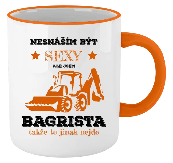 Hrnek Nesnáším být sexy, ale jsem bagrista
