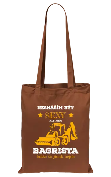 Látková taška Nesnáším být sexy, ale jsem bagrista