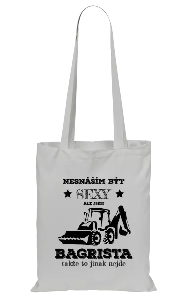 Látková taška Nesnáším být sexy, ale jsem bagrista