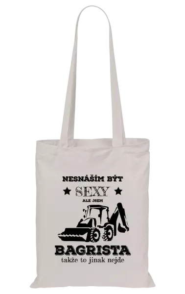 Látková taška Nesnáším být sexy, ale jsem bagrista