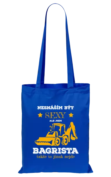 Látková taška Nesnáším být sexy, ale jsem bagrista