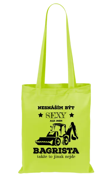 Látková taška Nesnáším být sexy, ale jsem bagrista