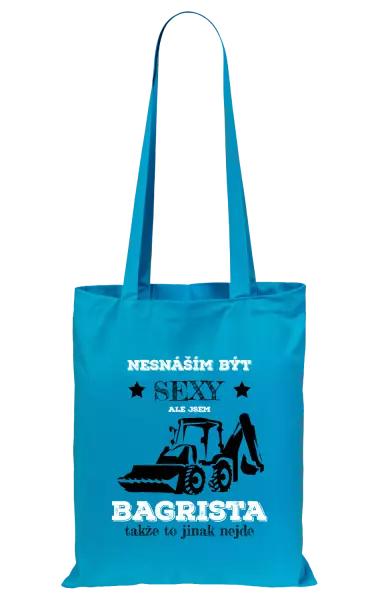Látková taška Nesnáším být sexy, ale jsem bagrista