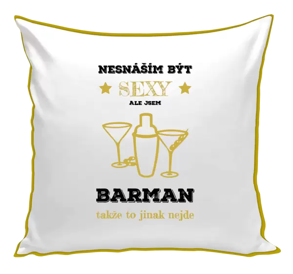 Polštář Nesnáším být sexy, ale jsem barman