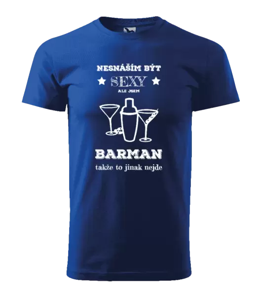 Pánské tričko Nesnáším být sexy, ale jsem barman