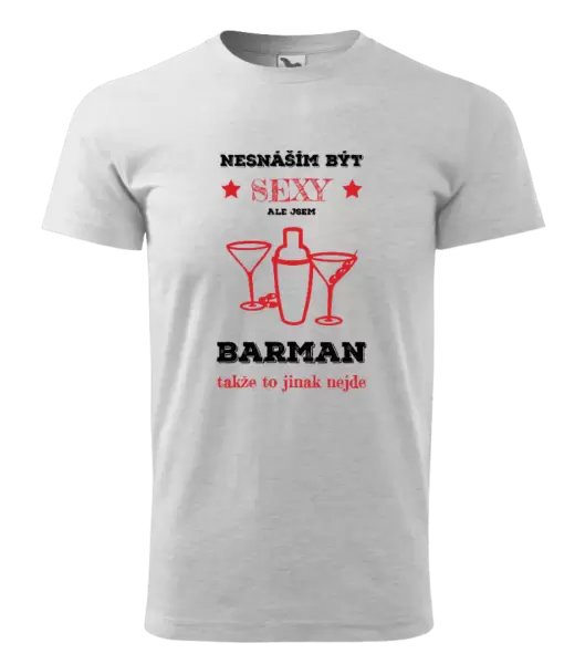 Pánské tričko Nesnáším být sexy, ale jsem barman