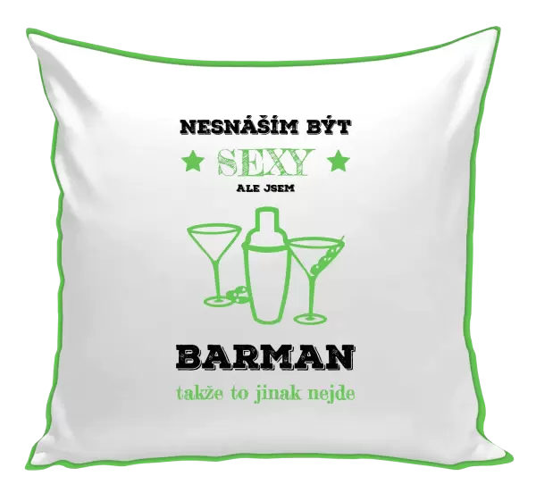 Polštář Nesnáším být sexy, ale jsem barman