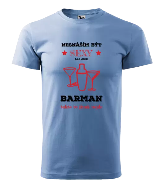 Pánské tričko Nesnáším být sexy, ale jsem barman