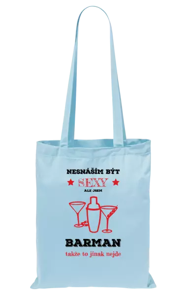 Látková taška Nesnáším být sexy, ale jsem barman