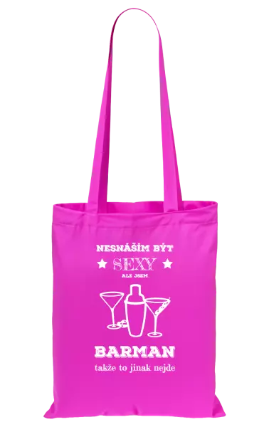 Látková taška Nesnáším být sexy, ale jsem barman