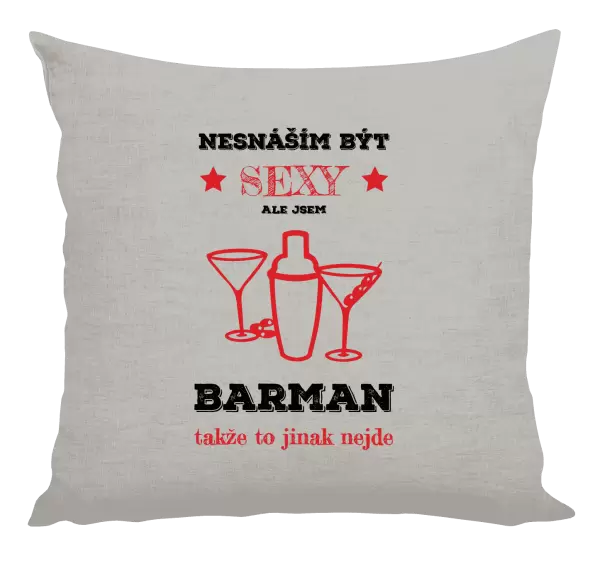 Polštář Nesnáším být sexy, ale jsem barman