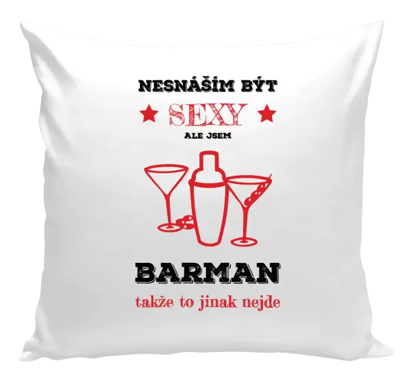 Polštář Nesnáším být sexy, ale jsem barman
