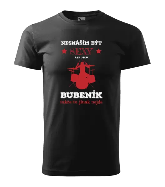 Pánské tričko Nesnáším být sexy, ale jsem bubeník