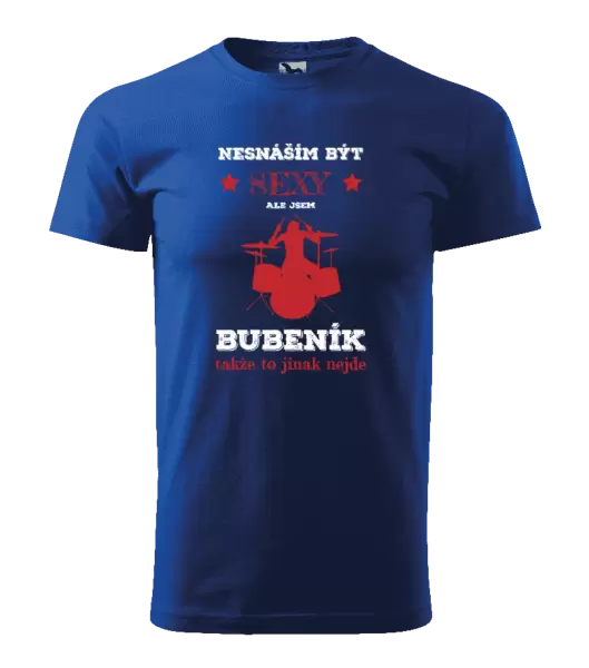 Pánské tričko Nesnáším být sexy, ale jsem bubeník